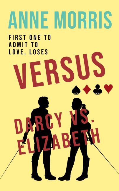 Two silhouettes of a man and woman holding fencing swords face off. Text: VERSUS, Darcy vs. Elizabeth. First to Admit to Love, Loses